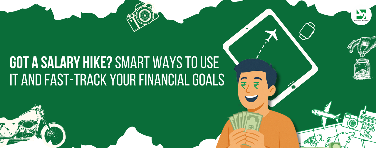 salary hike, financial planning for salaried