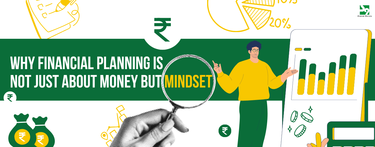 Why Financial Planning Is Not Just About Money but Mindset